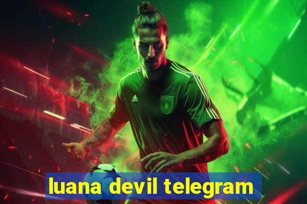 luana devil telegram